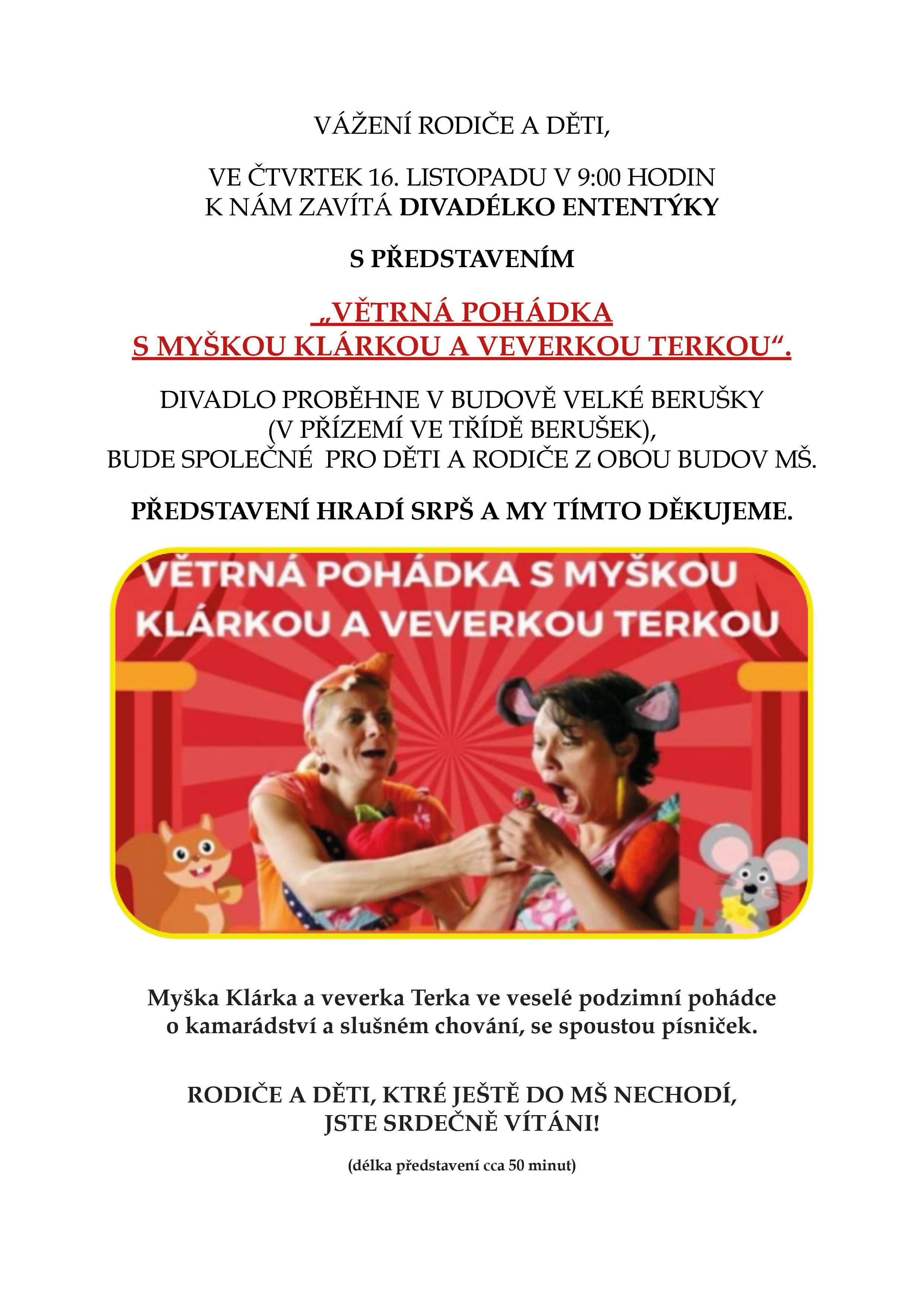 VĚTRNÁ POHÁDKA S MYŠKOU KLÁRKOU A VEVERKOU TERKOU